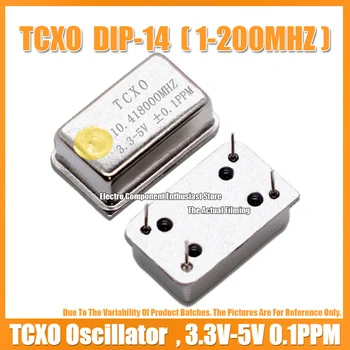 TCXO täissuuruses 10.418 M 10.418 MHZ Ristkülikukujuline Temperatuuri Kompensatsiooni kvartsostsillaatori DIP-14 Suure Täpsusega 3.3 V-5V ±0,1 PPM
